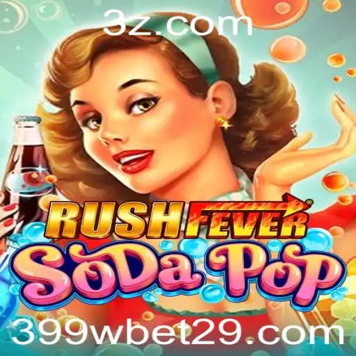 Descubra a Emoção do Jogo RushFeverSodaPop com 399w bet